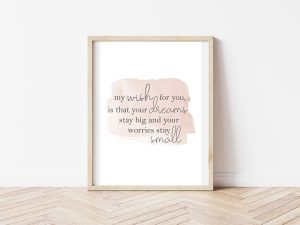 my wish for you is that your dreams stay big and your worries stay small, vintage wall printable
