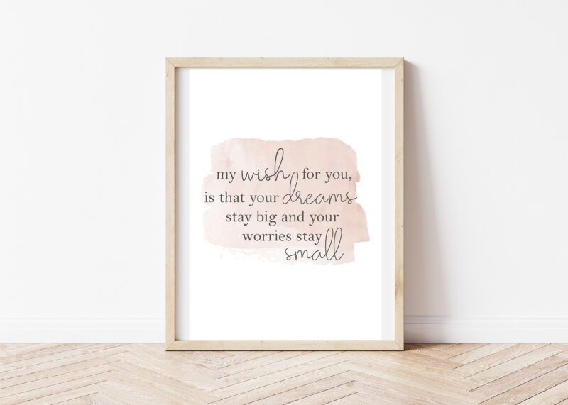 my wish for you is that your dreams stay big and your worries stay small, vintage wall printable